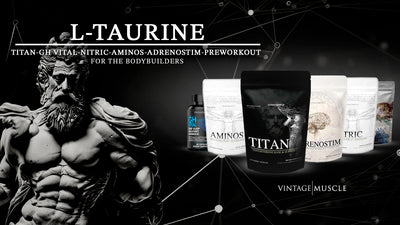 L-Taurine and Prohormones for Optimal Muscle Growth